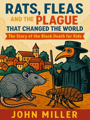 cover image of Rats, Fleas, and the Plague That Changed the World